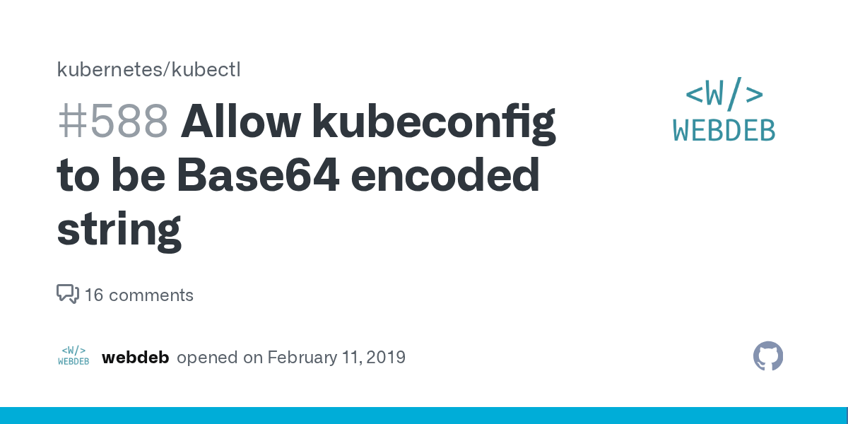 Allow kubeconfig to be Base64 encoded string · Issue 588 ·