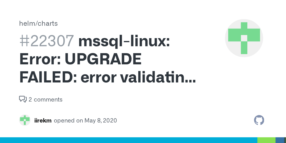 mssqllinux Error UPGRADE FAILED error validating "" error