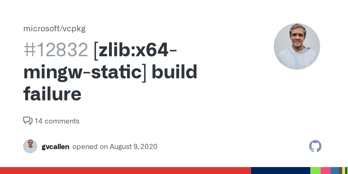 [zlibx64mingwstatic] build failure · Issue 12832 · microsoft/vcpkg