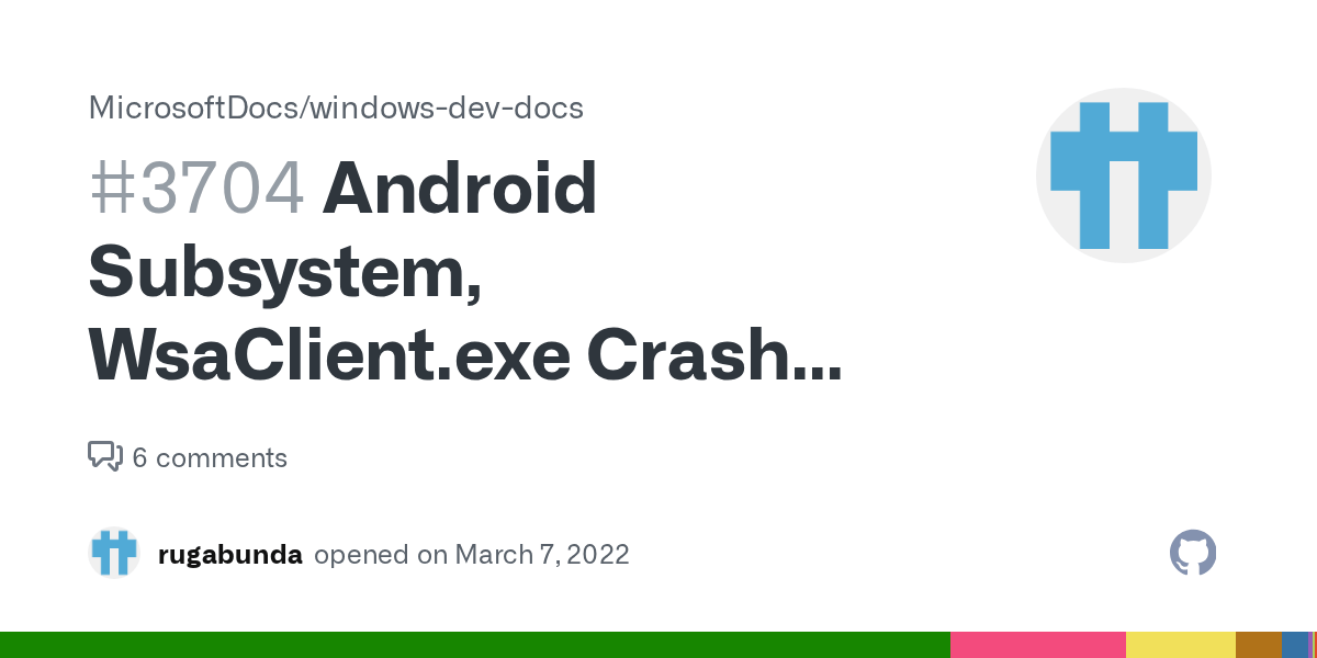 Android Subsystem, WsaClient.exe Crash Dumps (FAILURE_BUCKET_ID FAIL