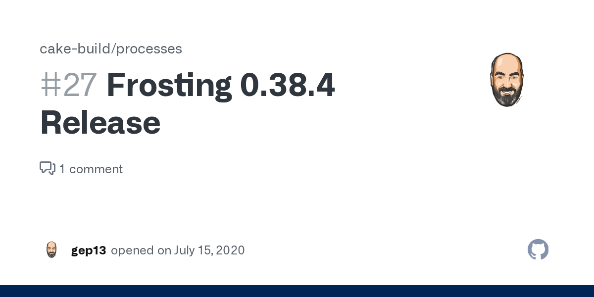 Frosting 0.38.4 Release · Issue 27 · cakebuild/processes · GitHub