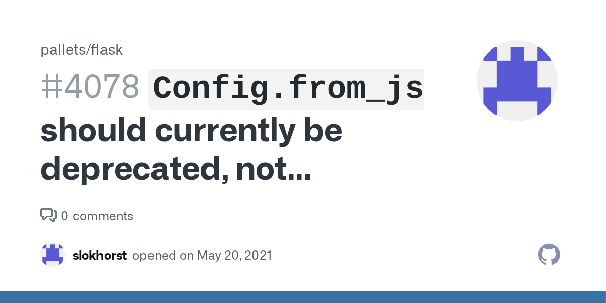 `Config.from_json` should currently be deprecated, not removed · Issue