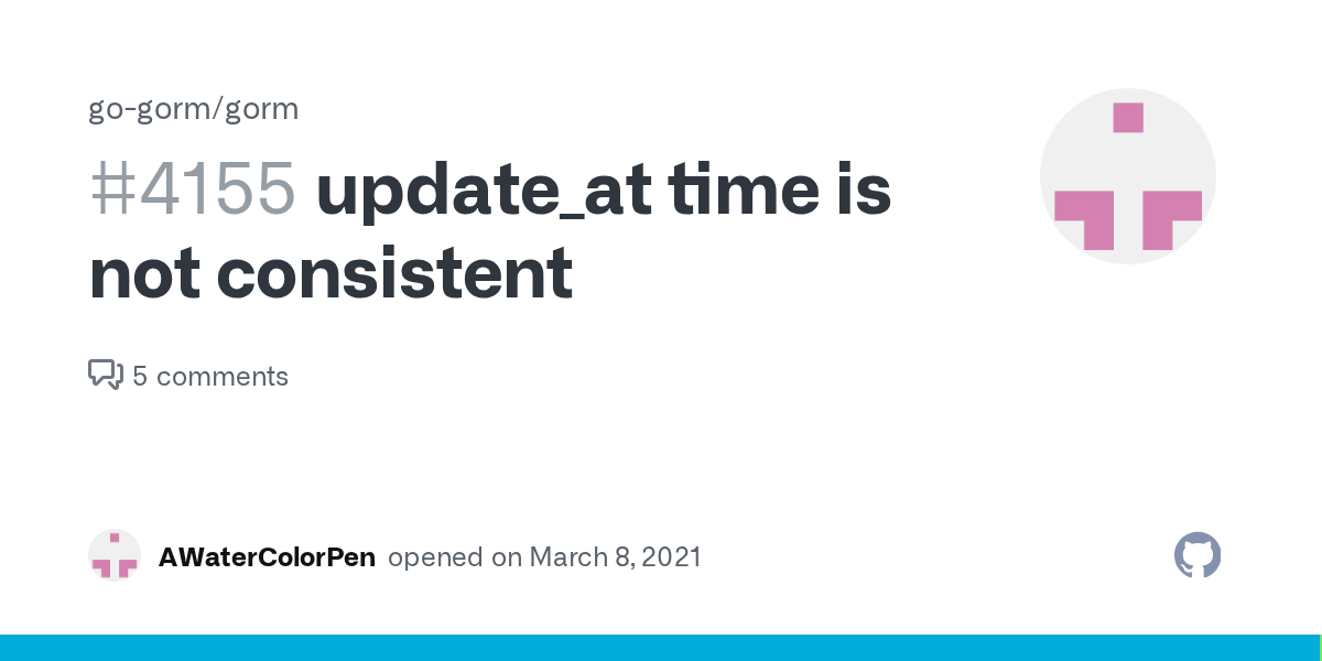 update_at time is not consistent · Issue 4155 · gogorm/gorm · GitHub