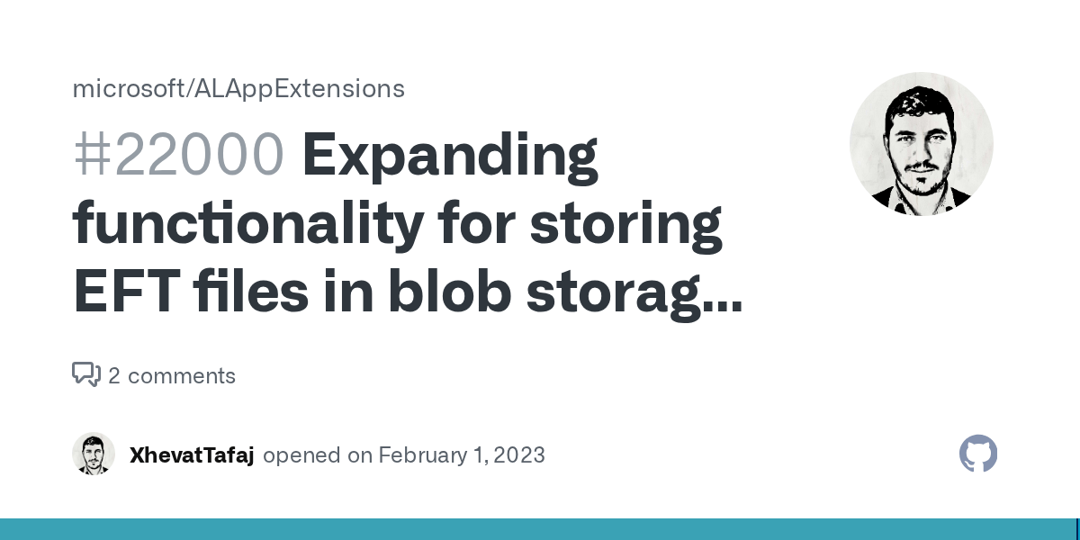Expanding functionality for storing EFT files in blob storage and