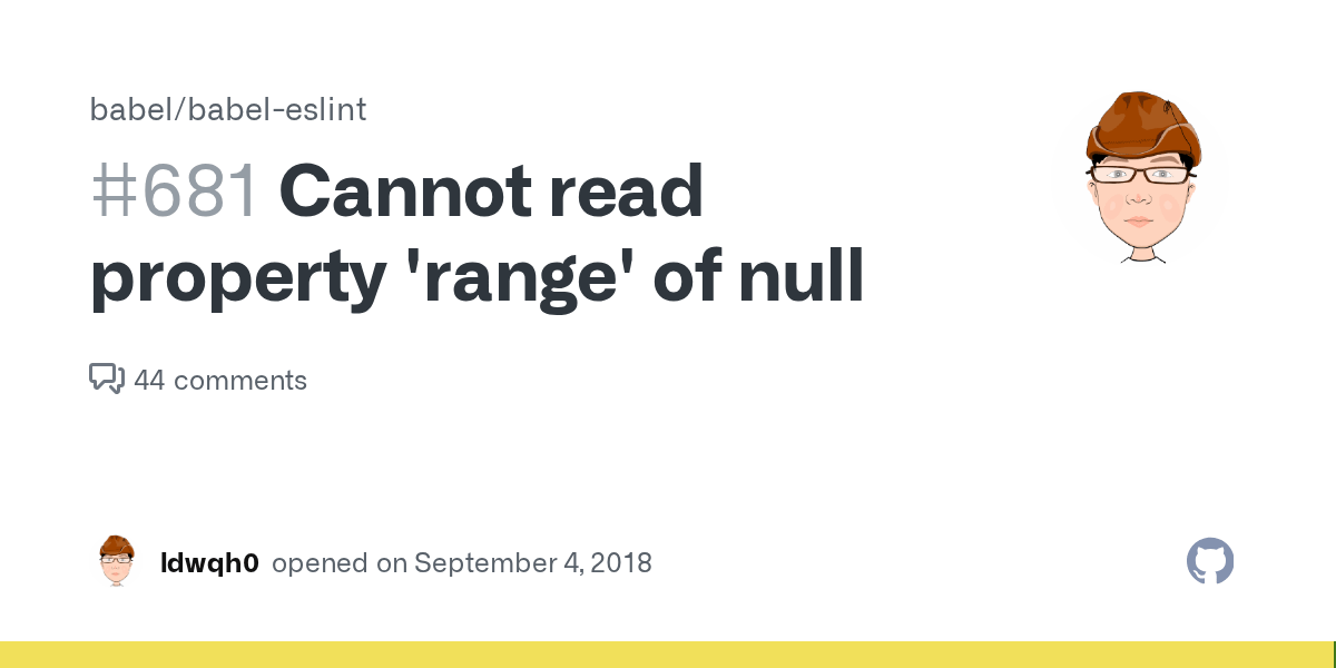 Cannot read property 'range' of null · Issue 681 · babel/babeleslint