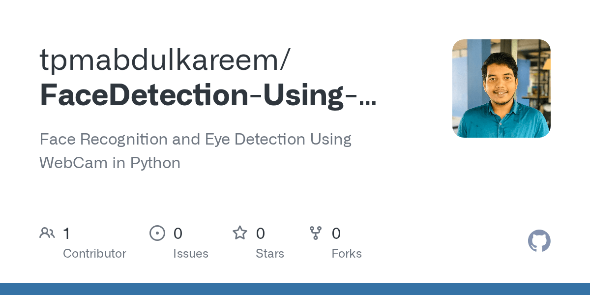 GitHub tpmabdulkareem/FaceDetectionUsingopenCVandPython Face Recognition and Eye