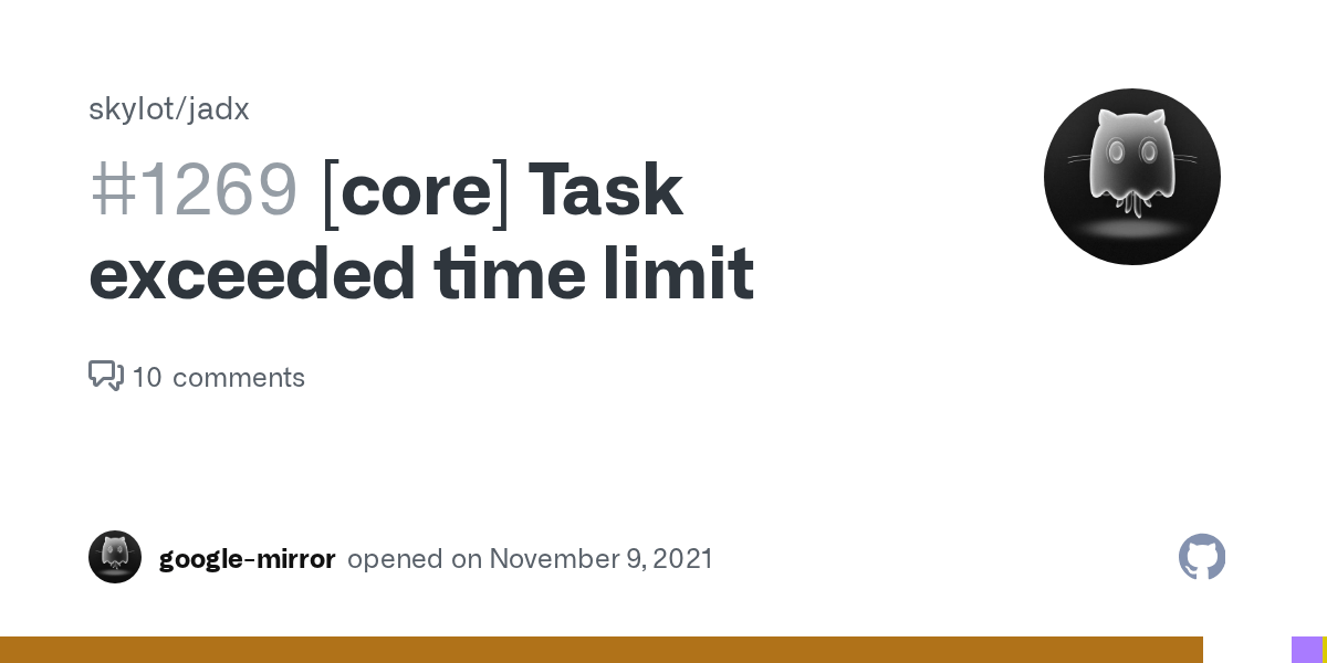 [core] Task exceeded time limit · Issue 1269 · skylot/jadx · GitHub