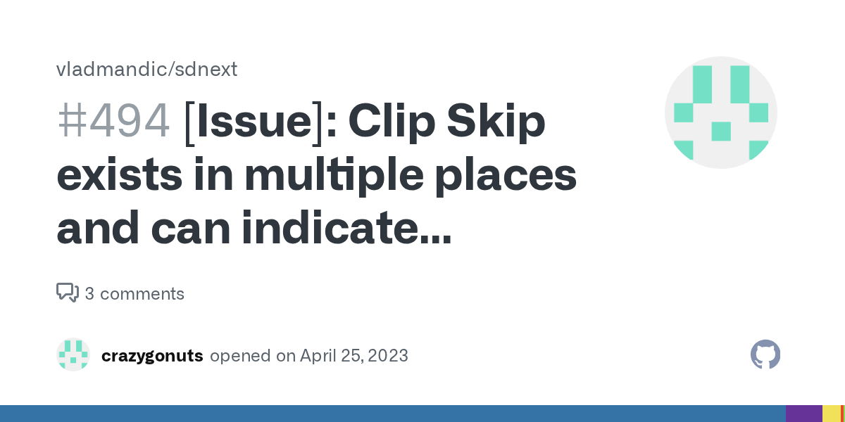 [Issue] Clip Skip exists in multiple places and can indicate different