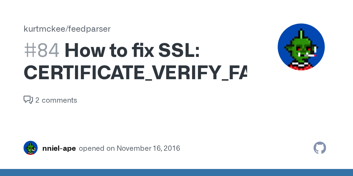 How to fix SSL CERTIFICATE_VERIFY_FAILED? · Issue 84 · kurtmckee