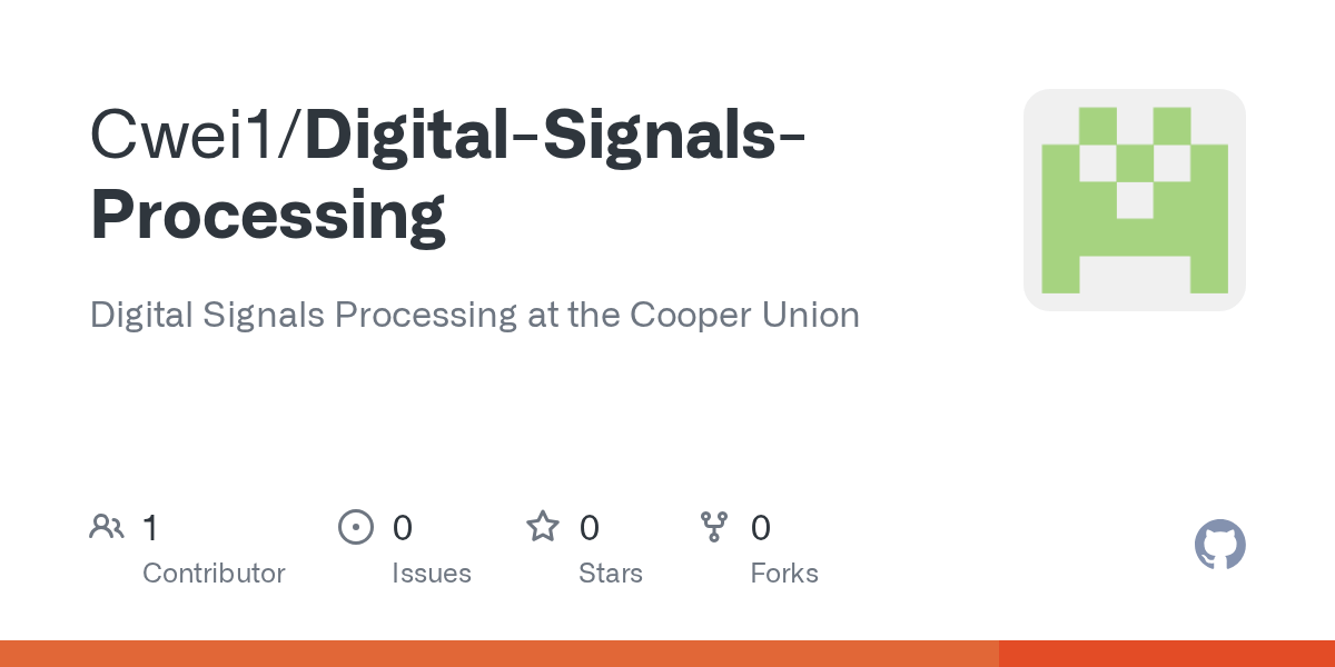 GitHub Cwei1/DigitalSignalsProcessing Digital Signals Processing at the Cooper Union