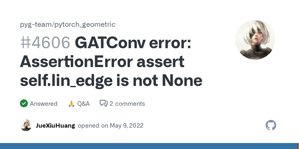 GATConv error AssertionError assert self.lin_edge is not None · pyg
