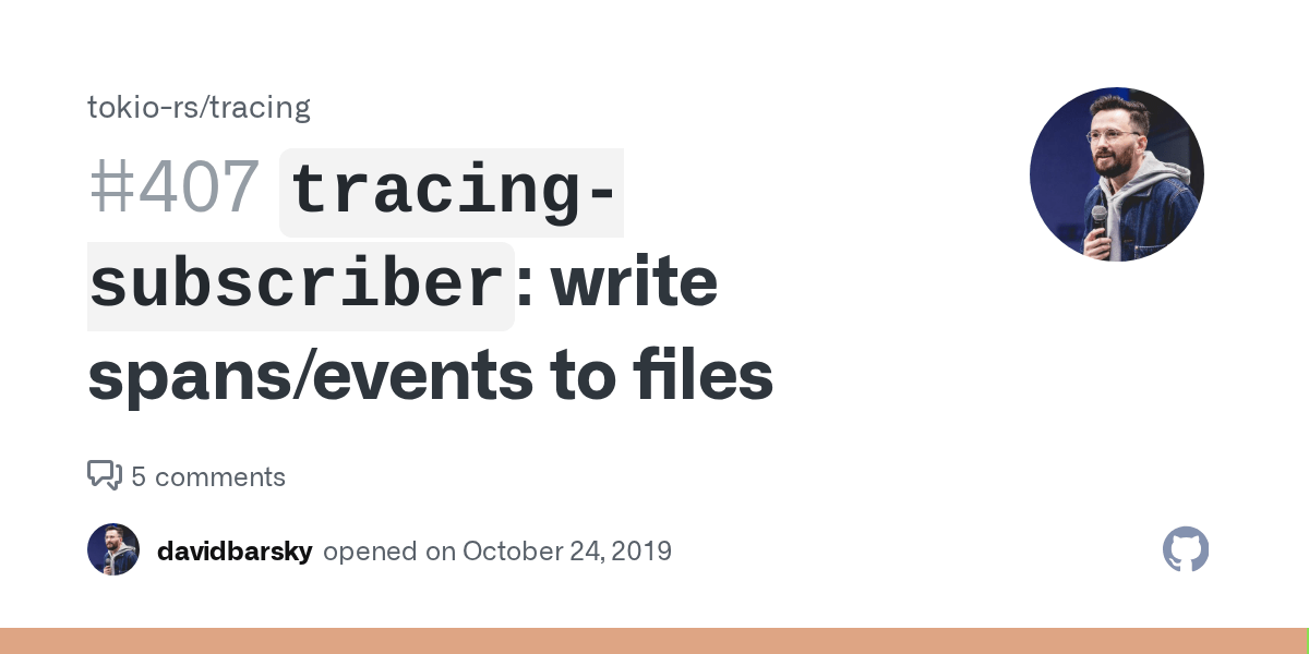 `tracing-subscriber`: write spans/events to files · Issue #407 · tokio