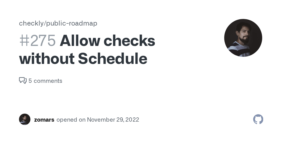Allow checks without Schedule · Issue 275 · checkly/publicroadmap