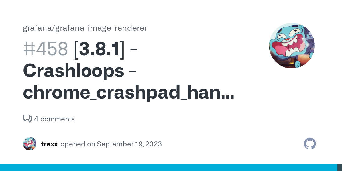 [3.8.1] Crashloops chrome_crashpad_handler database is required