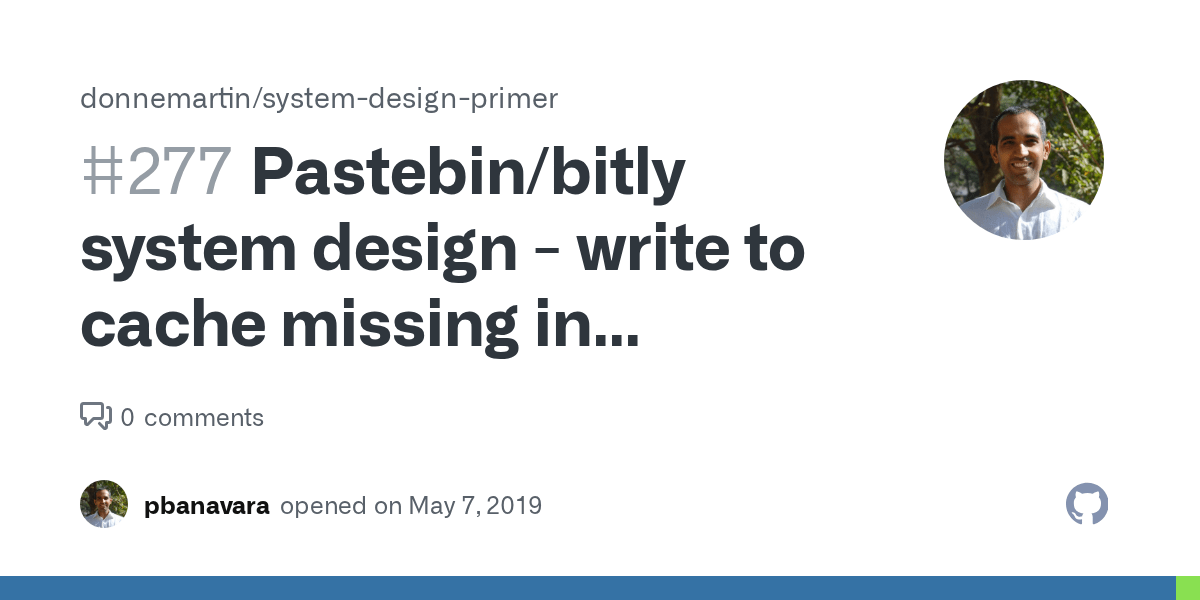 Pastebin/bitly system design write to cache missing in diagram
