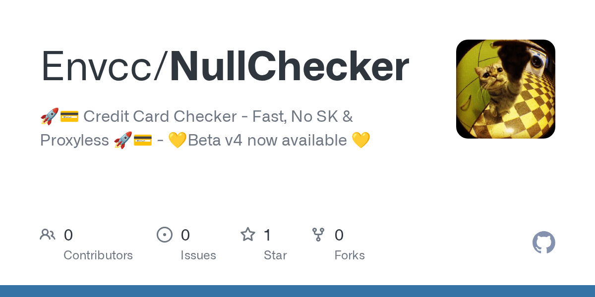 GitHub Envcc/NullChecker 🚀💳 Credit Card Checker Fast, No SK & Proxyless 🚀💳 💛Beta v4 now