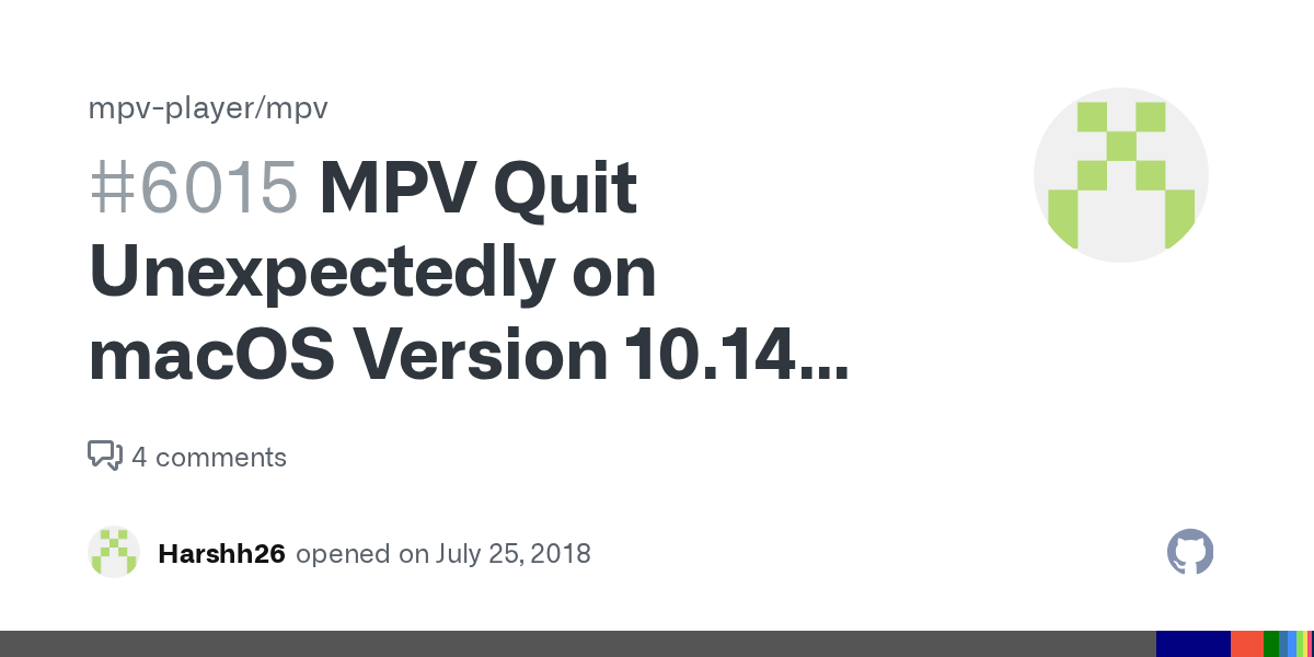 MPV Quit Unexpectedly on macOS Version 10.14 Beta · Issue 6015 · mpv
