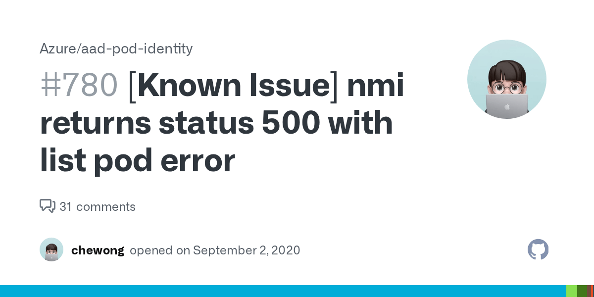 [Known Issue] nmi returns status 500 with list pod error · Issue 780