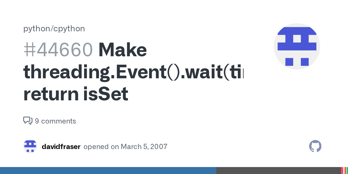 Make threading.Event().wait(timeout=3) return isSet · Issue 44660 · python/cpython · GitHub