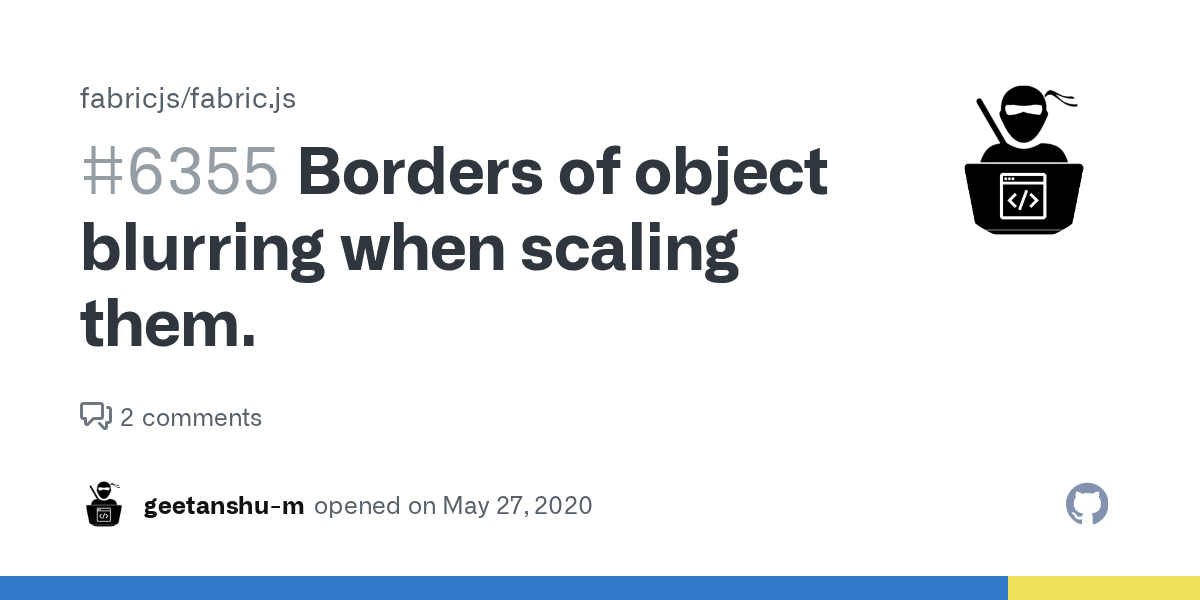 Borders of object blurring when scaling them. · Issue 6355 · fabricjs