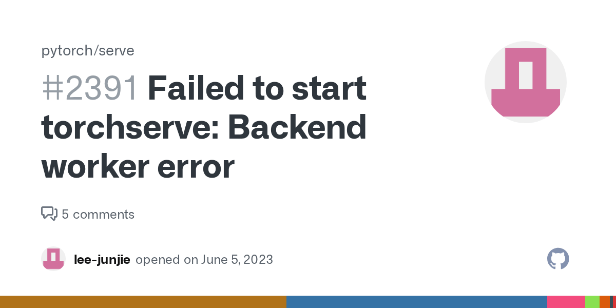 Failed to start torchserve Backend worker error · Issue 2391