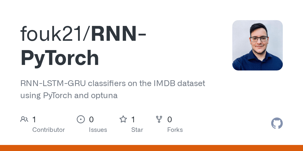 GitHub fouk21/RNNPyTorch RNNLSTMGRU classifiers on the IMDB