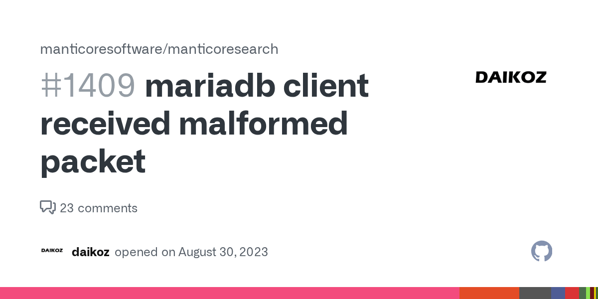 mariadb client received malformed packet · Issue 1409 · manticoresoftware/manticoresearch · GitHub