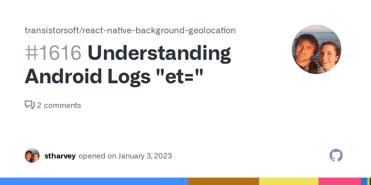 Understanding Android Logs "et=" · Issue 1616 · transistorsoft/react