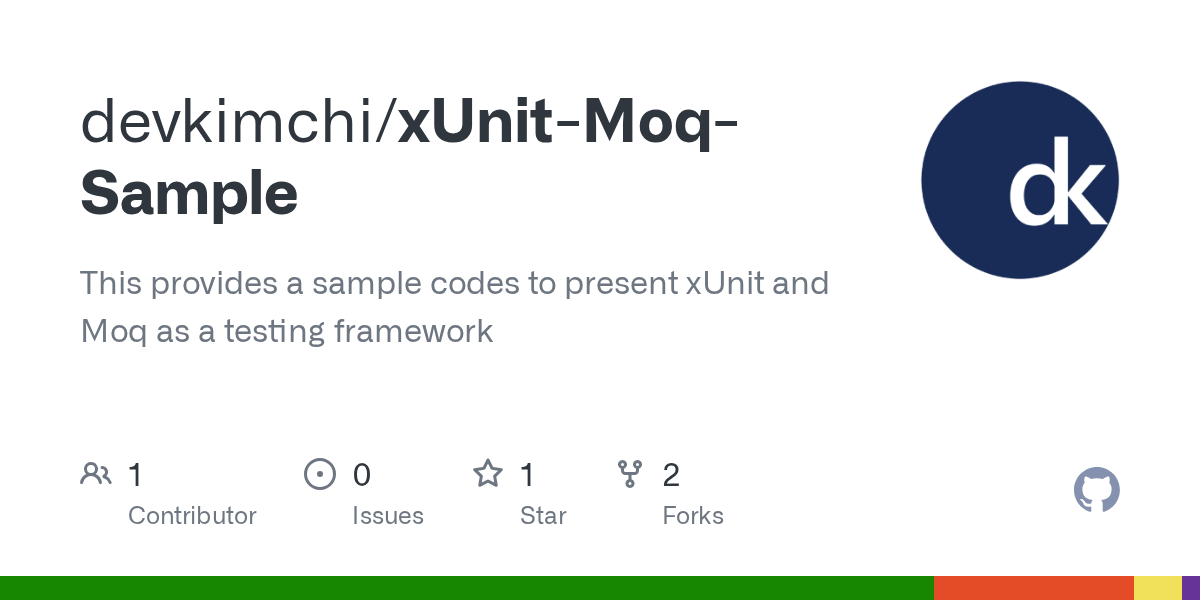 GitHub devkimchi/xUnitMoqSample This provides a sample codes to