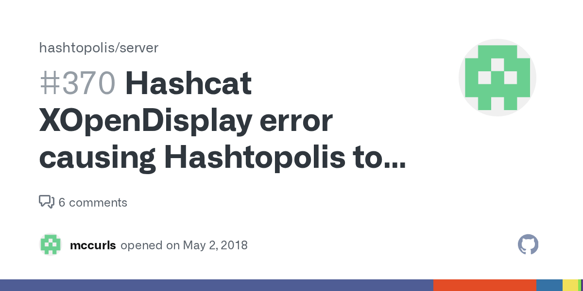 Hashcat XOpenDisplay error causing Hashtopolis to set Agent as inactive