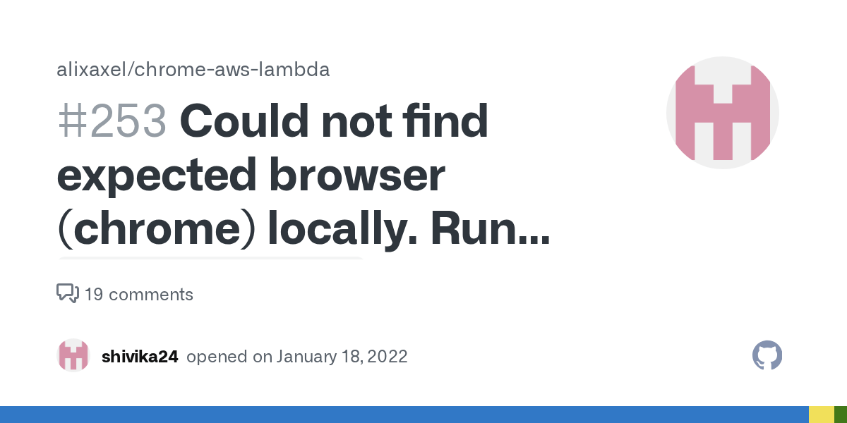 Could not find expected browser (chrome) locally. Run `npm install` to