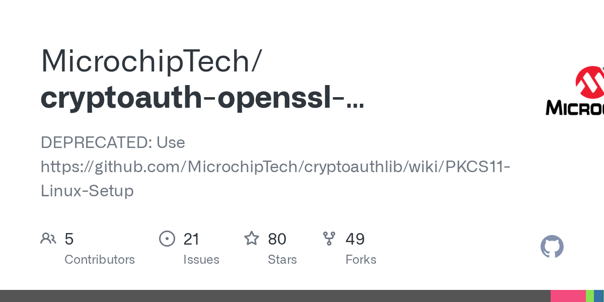 GitHub MicrochipTech/cryptoauthopensslengine DEPRECATED Use https