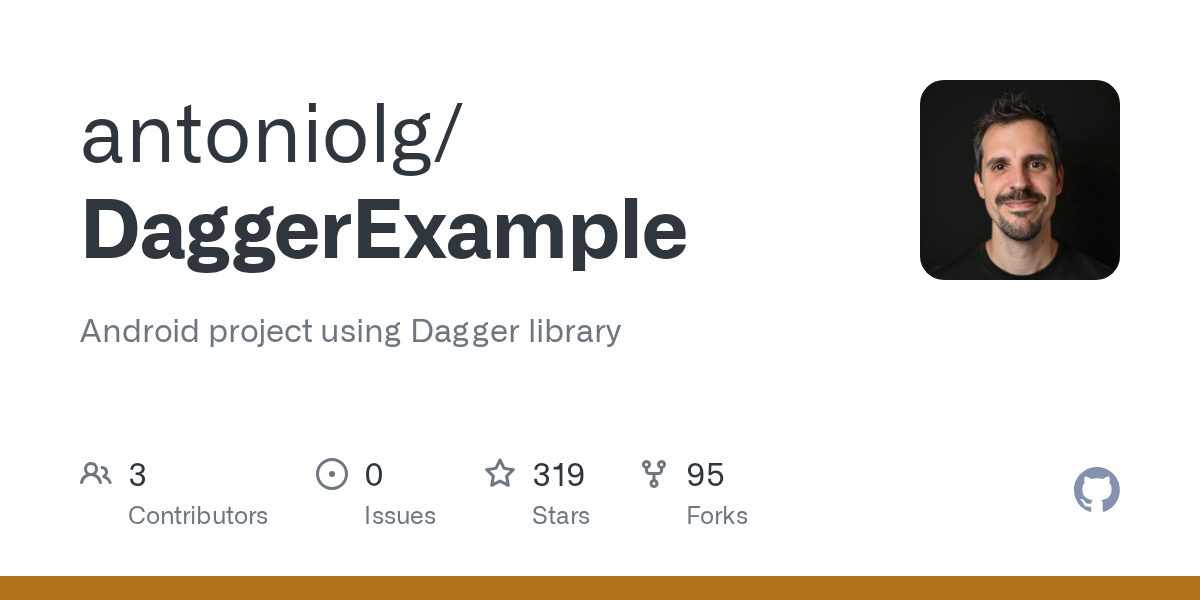 GitHub antoniolg/DaggerExample Android project using Dagger library