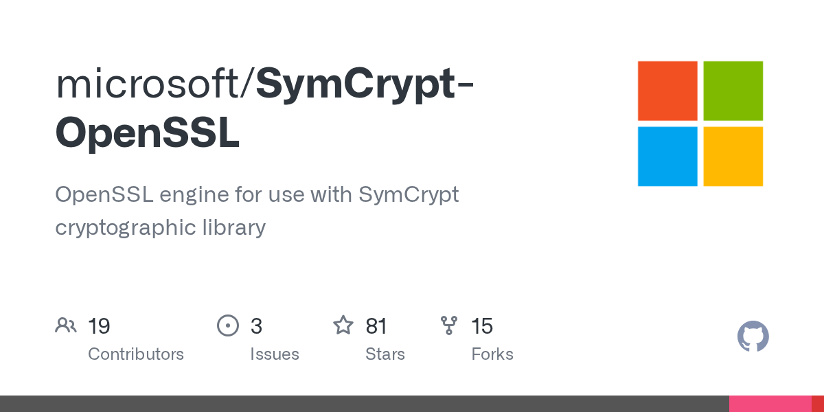 GitHub microsoft/SymCryptOpenSSL OpenSSL engine for use with