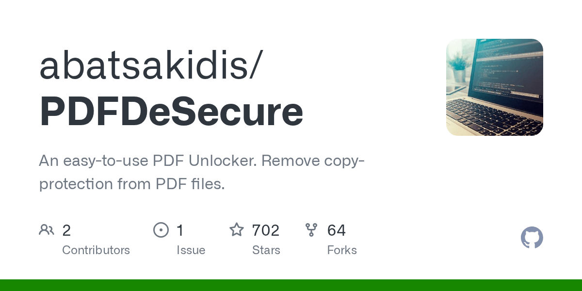 GitHub abatsakidis/PDFDeSecure An easytouse PDF Unlocker. Remove