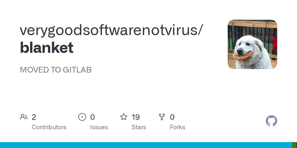 GitHub verygoodsoftwarenotvirus/blanket MOVED TO GITLAB