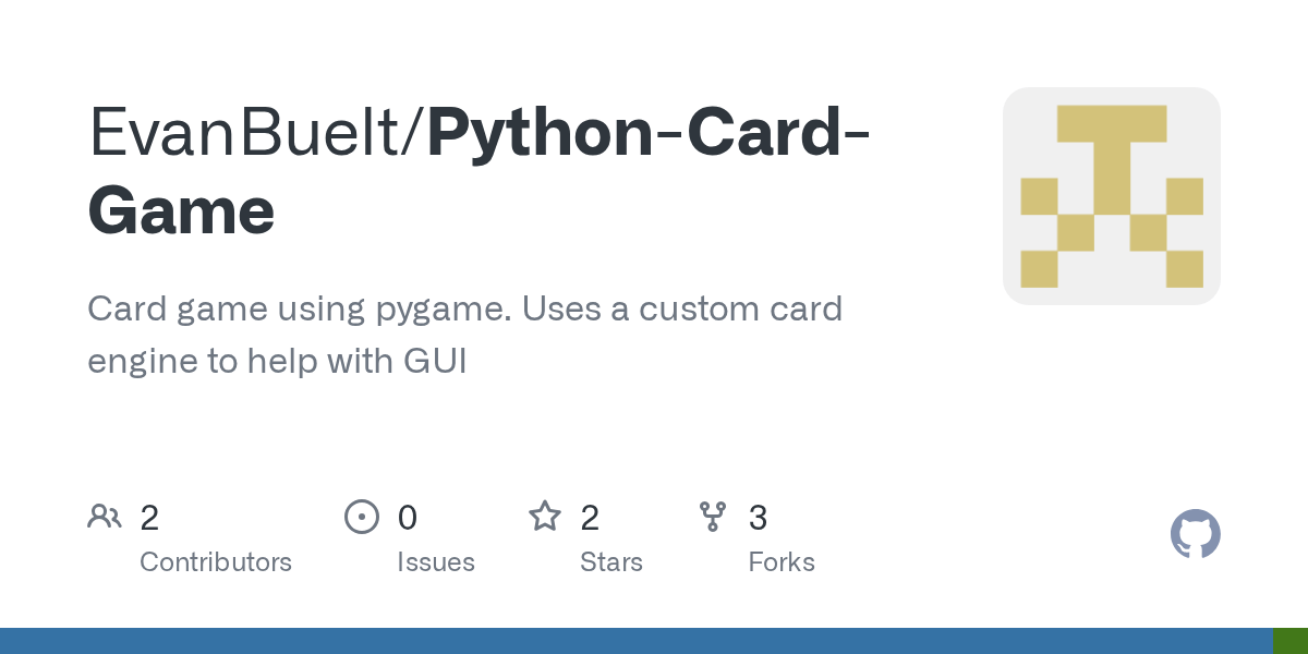 GitHub EvanBuelt/PythonCardGame Card game using pygame. Uses a