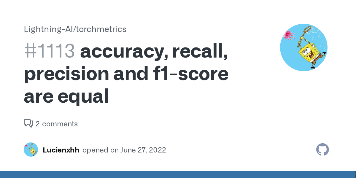 accuracy, recall, precision and f1score are equal · Issue 1113