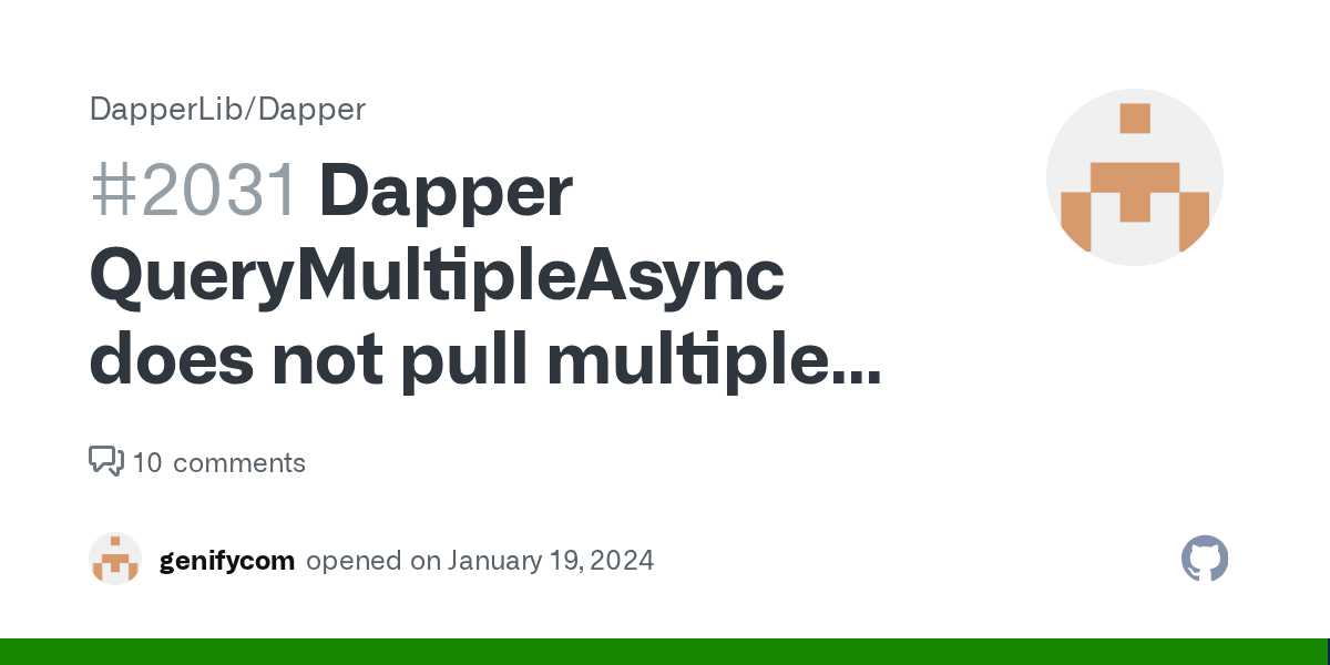 Dapper QueryMultipleAsync does not pull multiple result sets · Issue