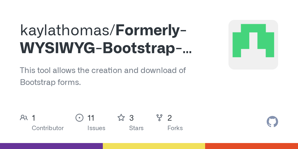 GitHub kaylathomas/FormerlyWYSIWYGBootstrapFormCreator This tool