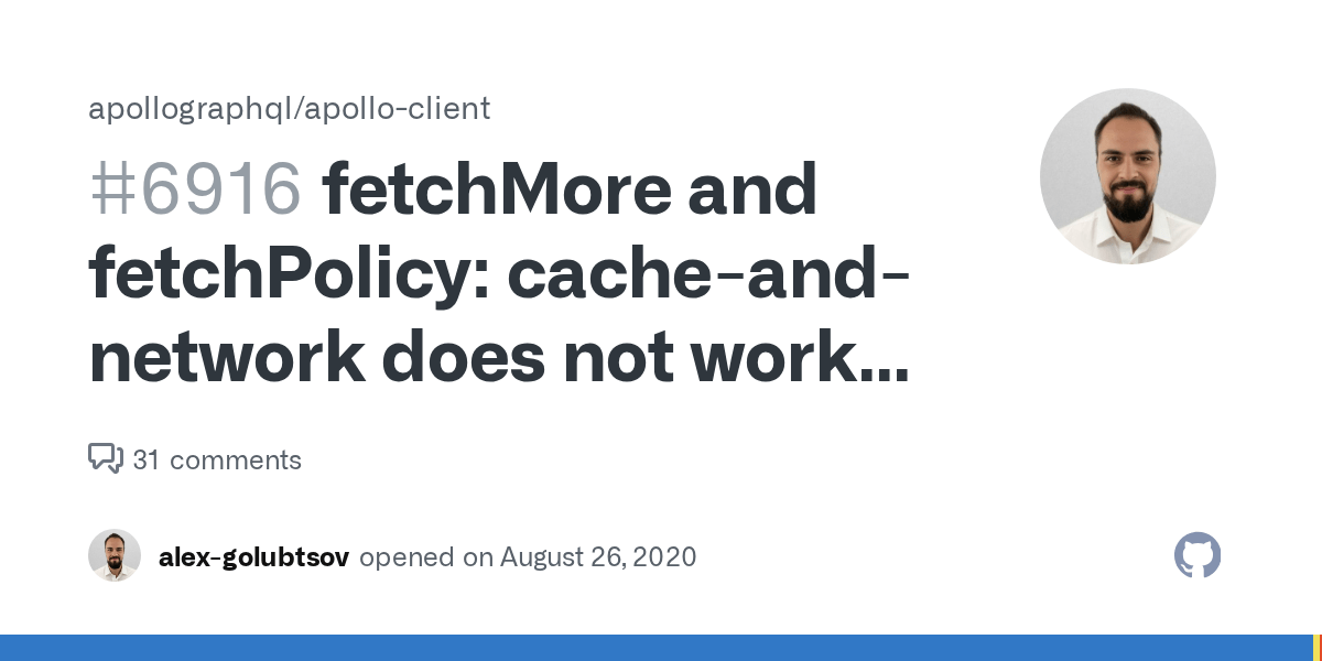 fetchMore and fetchPolicy does not work together · Issue 6916