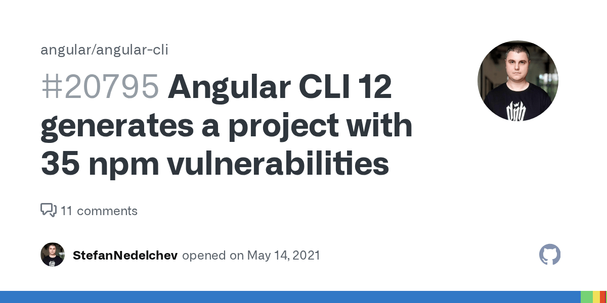 Angular CLI 12 generates a project with 35 npm vulnerabilities · Issue