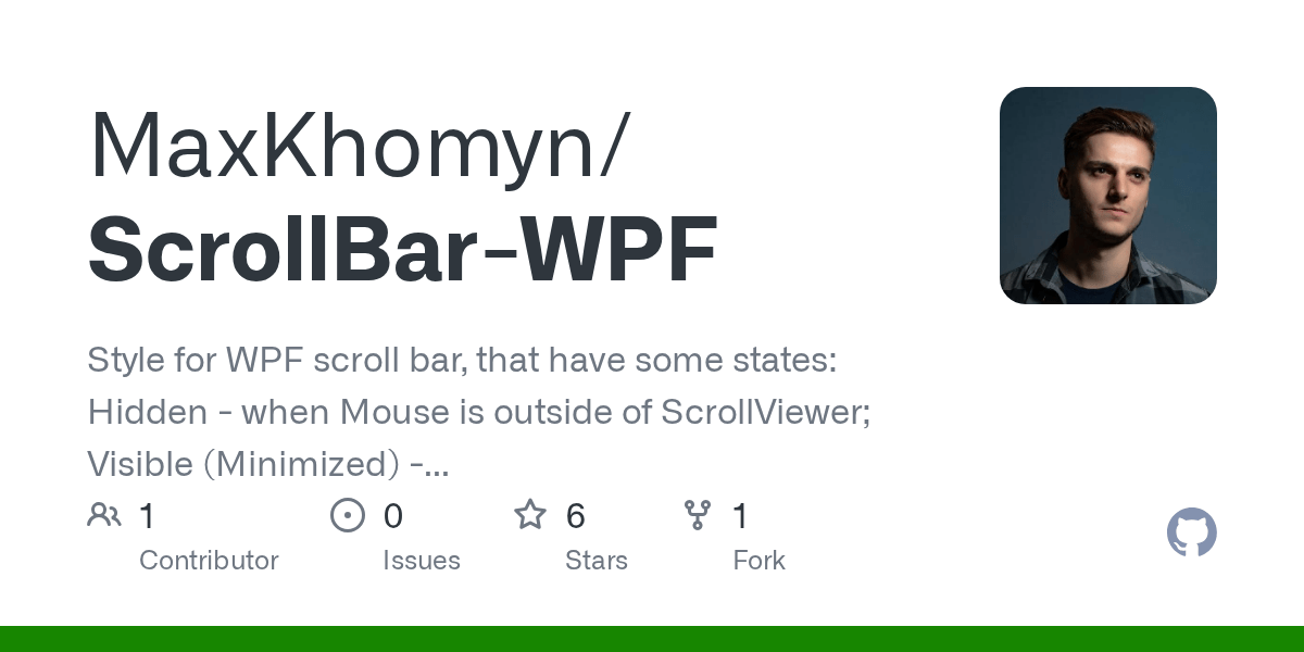 GitHub MaxKhomyn/ScrollBarWPF Style for WPF scroll bar, that have some states Hidden when