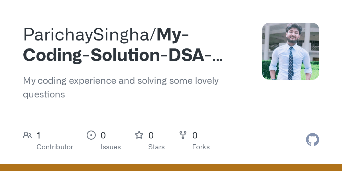 GitHub ParichaySingha/MyCodingSolutionDSAandAlgorithms My