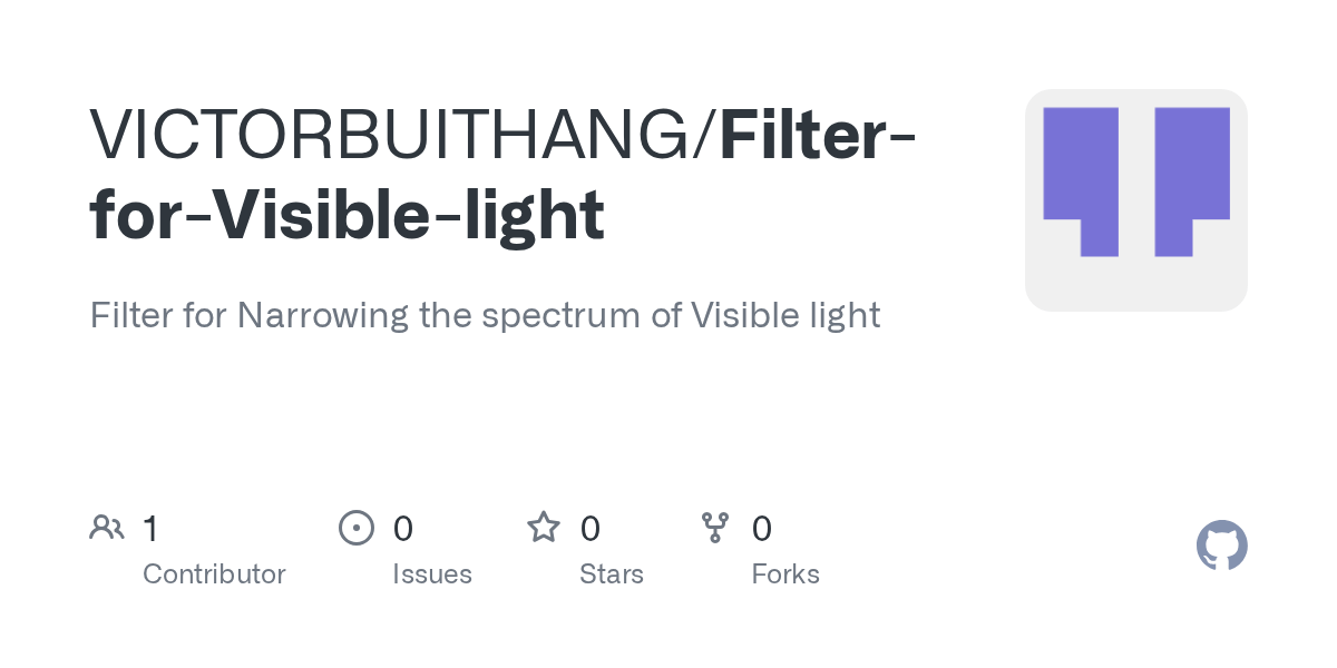 GitHub VICTORBUITHANG/FilterforVisiblelight Filter for Narrowing