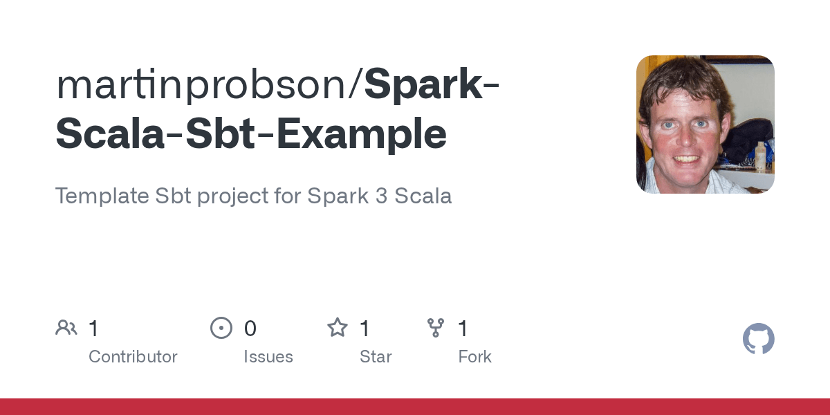 GitHub martinprobson/SparkScalaSbtExample Template Sbt project