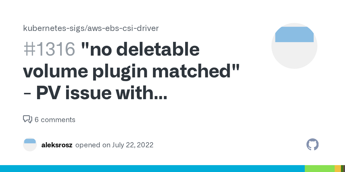 "no deletable volume plugin matched" PV issue with automated delete