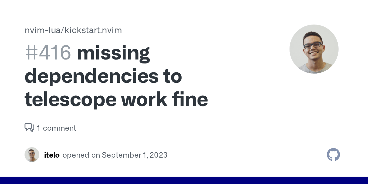 missing dependencies to telescope work fine · Issue 416 · nvimlua