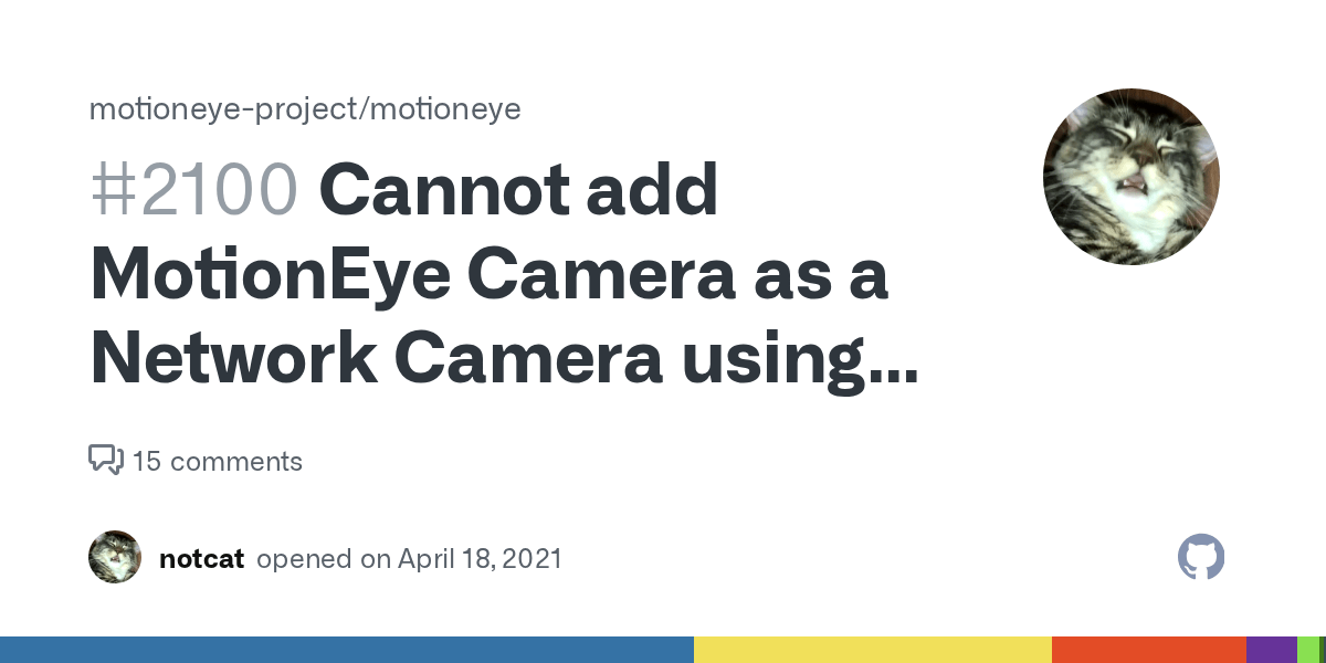 Cannot add MotionEye Camera as a Network Camera using MJPEG streaming