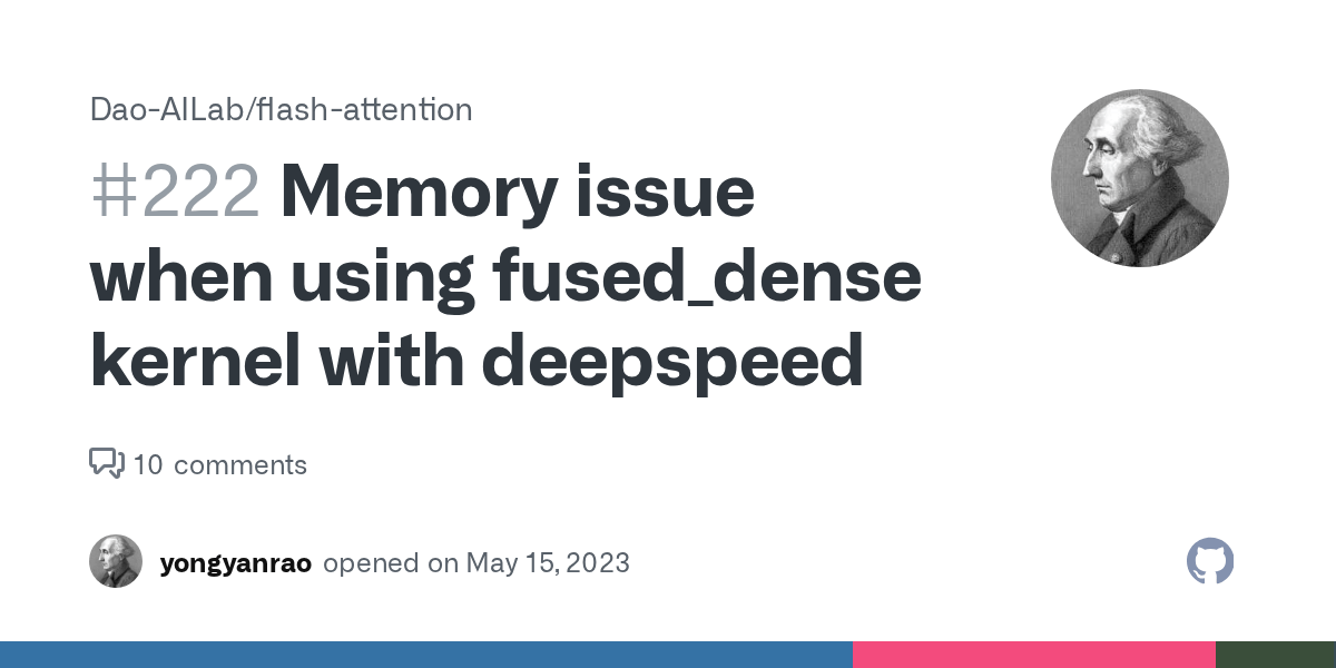 Memory issue when using fused_dense kernel with deepspeed · Issue 222